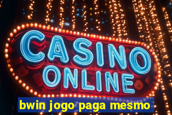 bwin jogo paga mesmo
